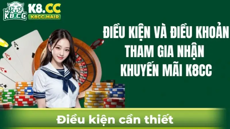 Điều kiện tham gia khuyến mãi K8CC