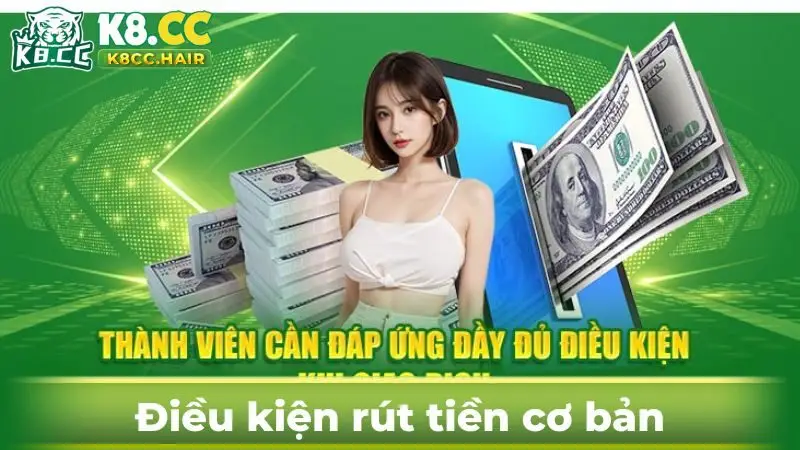 Điều kiện rút tiền trên nhà cái K8CC